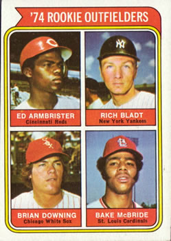 Rookie Outfielders - Brian Downing / Ed Armbrister / Rich Bladt / Bake McBride