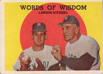 Words of Wisdom - Don Larsen / Casey Stengel