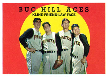 Buc Hill Aces - Bob Friend / Ron Kline / Vern Law / Roy Face