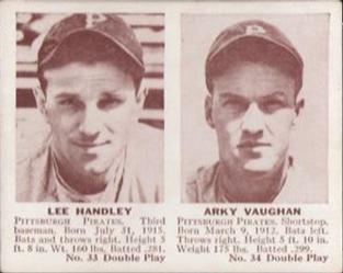 Lee Handley/ Arky Vaughan